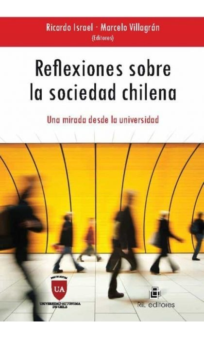 LIBRO REFLEXIONES SOBRE LA SOCIEDAD CHILENA RICARDO ISRAEL ZIPPER MARCELO VILLAGRÁN - 1