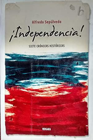 LIBRO INDEPENDENCIA ALFREDO SEPÚLVEDA - 1