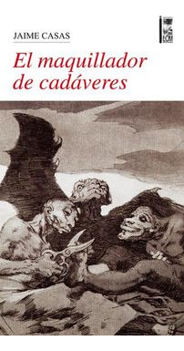 LIBRO EL MAQUILLADOR DE CADÁVERES JAIME CASAS - 1