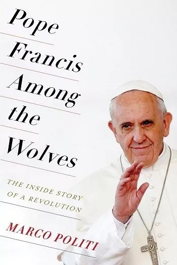 LIBRO POPE FRANCIS AMONG THE WOLVES MARCO POLITI - 1