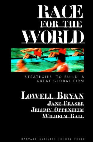 LIBRO RACE FOR THE WORLD: STRATEGIES TO BUILD A GREAT GLOBAL FIRM LOWELL L JANE FRASER WILHELM RALL - 1