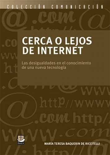 LIBRO CERCA O LEJOS DE INTERNET MARIA TERESA BAQUERIN DE RICCITELLI - 1