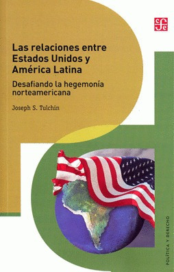 LIBRO LAS RELACIONES ENTRE ESTADOS UNIDOS Y AMÉRICA LATINA JOSEPH S. TULCHIN - 1