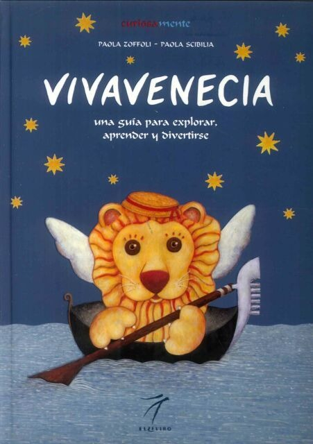 LIBRO VIVAVENECIA. UNA GUÍA PARA EXPLORAR, APRENDER Y DIVERTIRSE PAOLA ZOFFOLI PAOLA SCIBILIA - 1