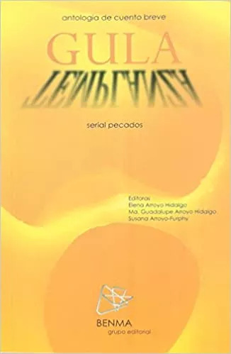 LIBRO GULA ANTOLOGIA DE CUENTO BREVE SERIAL PECADOS MA GUADALUPE ARROYO CARLOS BRACHO ELENA ARROYO - 1