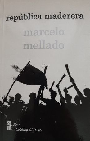 LIBRO REPÚBLICA MADERERA MARCELO MELLADO - 1