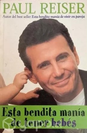 LIBRO ESTA BENDITA MANÍA DE TENER BEBES PAUL REISER - 1