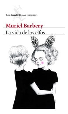 LIBRO LA VIDA DE LOS ELFOS MURIEL BARBERY - 1
