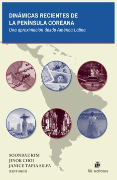 LIBRO DINÁMICAS RECIENTES DE LA PENÍNSULA COREANA SOONBAE KIM - 1
