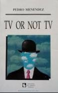 LIBRO TV OR NOT TV MENE?NDEZ PEDRO - 1