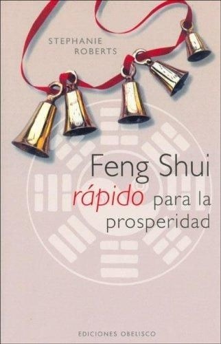LIBRO FENG SHUI RÁPIDO PARA LA PROSPERIDAD STEPHANIE ROBERTS - 1