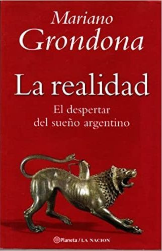 LIBRO LA REALIDAD: EL DESPERTAR DEL SUEÑO ARGENTINO MARIANO GRONDONA - 1