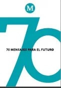 LIBRO 70 MENSAJES PARA EL FUTURO VARIOS AUTORES - 1
