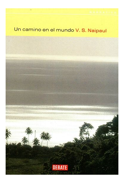 LIBRO UN CAMINO EN EL MUNDO NAIPAUL, V. S. - 1