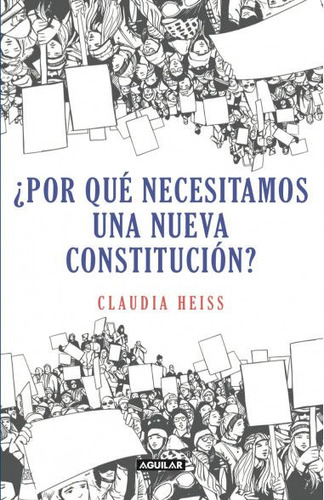 LIBRO ¿POR QUÉ NECESITAMOS UNA NUEVA CONSTITUCIÓN? HEISS, CLAUDIA - 1