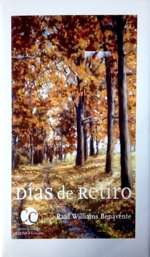 LIBRO DIAS DE RETIRO RAÚL WILLIAMS BENAVENTE - 1