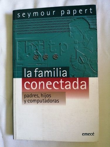 LIBRO LA FAMILIA CONECTADA SEYMOUR PAPERT - 1