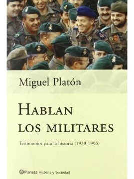 LIBRO HABLAN LOS MILITARES MIGUEL PLATÓN - 1