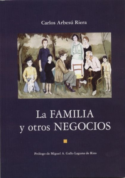 LIBRO LA FAMILIA Y OTROS NEGOCIOS CARLOS ARBESÚ RIERA - 1