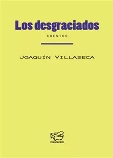 LIBRO LOS DESGRACIADOS JOAQUÍN VILLASECA - 1