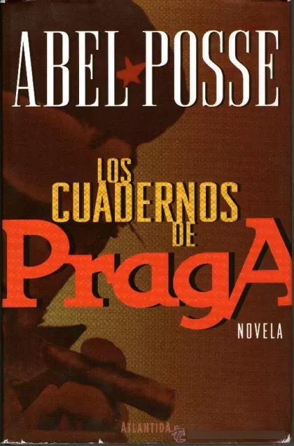 LIBRO LOS CUADERNOS DE PRAGA ABEL POSSE - 1