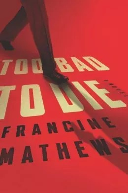 LIBRO TOO BAD TO DIE FRANCINE MATHEWS - 1