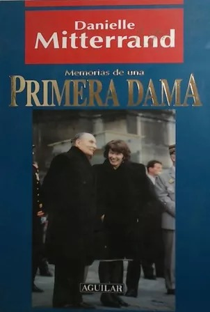 LIBRO MEMORIAS DE UNA PRIMERA DAMA DANIELL MITTERRAND - 1
