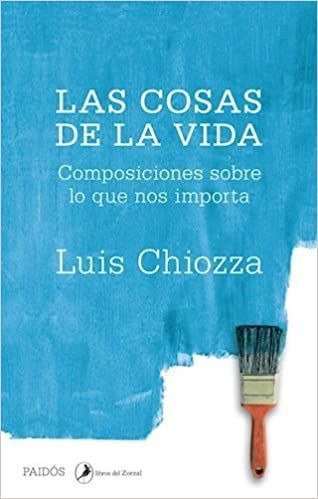 LIBRO LAS COSAS DE LA VIDA CHIOZZA LUIS - 1