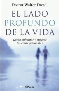 LIBRO EL LADO PROFUNDO DE LA VIDA WALTER DRESEL - 1