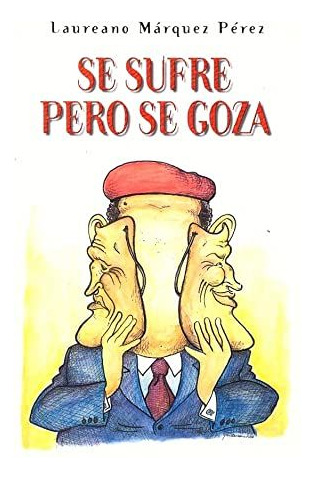 LIBRO SE SUFRE, PERO SE GOZA LAUREANO MÁRQUEZ PÉREZ - 1