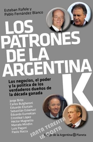 LIBRO LOS PATRONES DE LA ARGENTINA K ESTEBAN RAFELE PABLO FERNANDEZ BLANCO - 1