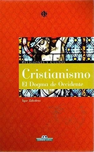LIBRO CRISTIANISMO. EL DOGMA DE OCCIDENTE IGOR ZABALETA - 1