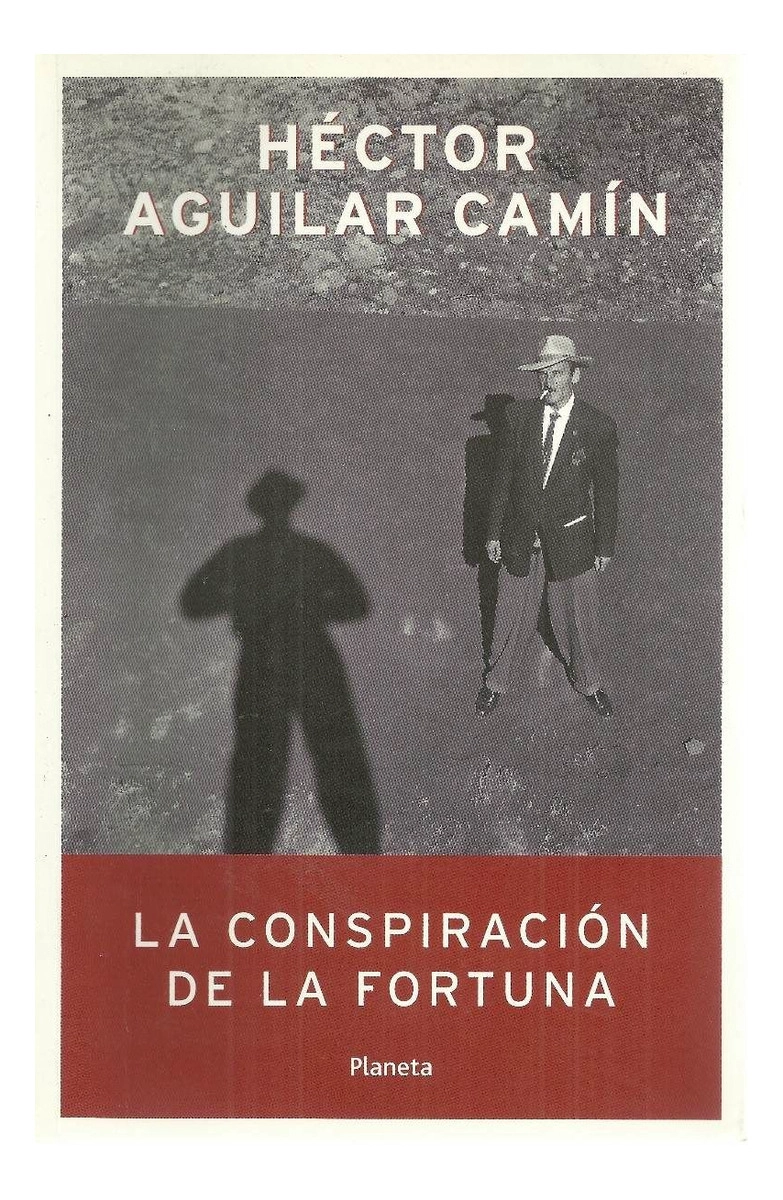 LIBRO LA CONSPIRACIÓN DE LA FORTUNA HÉCTOR AGUILAR CAMÍN - 1