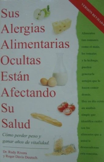 LIBRO SUS ALERGIAS ALIMENTARIAS OCULTAS ESTÁN AFECTANDO SU SALUD RUDY RIVERA - 1