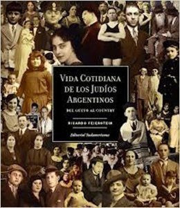 LIBRO VIDA COTIDIANA DE LOS JUDÍOS ARGENTINOS RICARDO FEIERSTEIN - 1