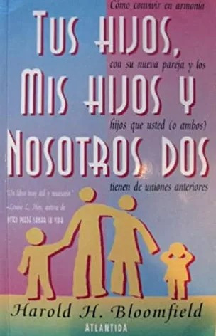 LIBRO TUS HIJOS, MIS HIJOS Y NOSOTROS DOS HAROLD BLOOMFIELD - 1