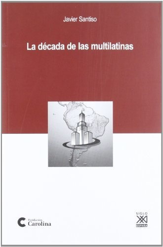 LA DÉCADA DE LAS MULTILATINAS - 1