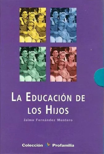 LIBRO LA EDUCACIÓN DE LOS HIJOS JAIME FERNÁNDEZ MONTERO - 1