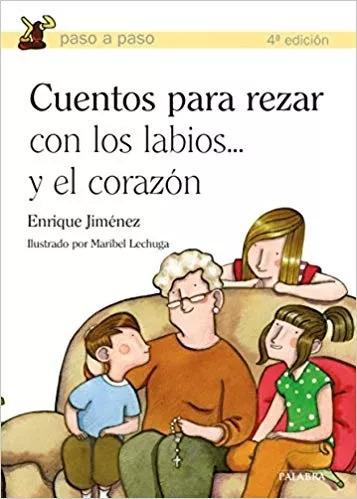 LIBRO CUENTOS PARA REZAR CON LOS LABIOS... Y EL CORAZÓN ENRIQUE JIMÉNEZ MARIBEL LECHUGA - 1