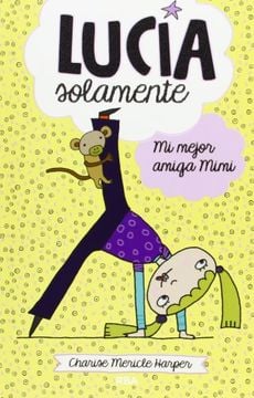 LIBRO LUCIA SOLAMENTE. MI MEJOR AMIGA MIMI - CHARISE MERICLE HARPER - 1