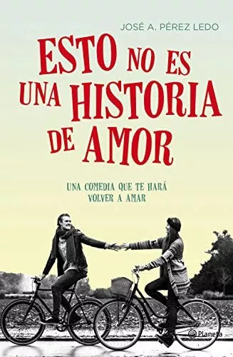 LIBRO ESTO NO ES UNA HISTORIA DE AMOR JOSÉ A.PÉREZ LEDO - 1