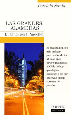 LIBRO DE HISTORIA Y HUMANIDADES LAS GRANDES ALAMEDAS EL CHILE POST PINOCHET PATRICIO NAVIA - 1
