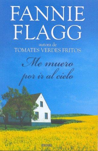 LIBRO ME MUERO POR IR AL CIELO FANNIE FLAGG - 1