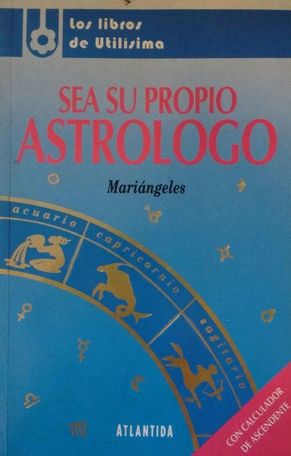 LIBRO SEA SU PROPIO ASTROLOGO MARIANGELES - 1