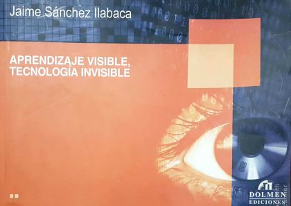 LIBRO APRENDIZAJE VISIBLE, TECNOLOGÍA INVISIBLE - JAIME SÁNCHEZ ILABACA - 1