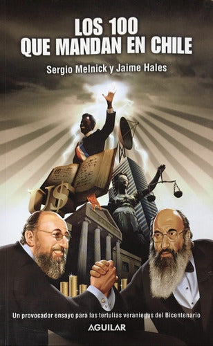 LIBRO DE HISTORIA Y HUMANIDADES LOS 100 QUE MANDAN EN CHILE MELNICK Y HALES - 1