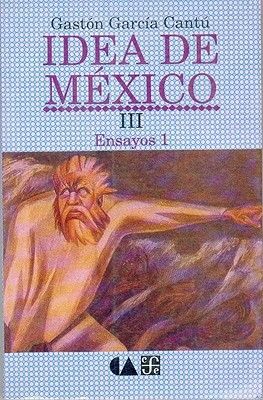 LIBRO DE HISTORIA Y HUMANIDADES IDEA DE MÉXICO II GASTÓN GARCÍA CANTÚ - 1