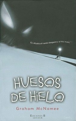 NOVELA JUVENIL HUESOS DE HIELO GRAHAM MCNAMEE - 1
