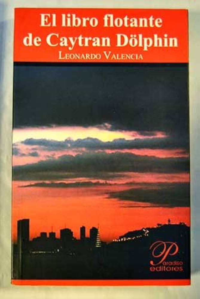 EL LIBRO FLOTANTE DE CAYTRAN DÖLPHIN LEONARDO VALENCIA - 1