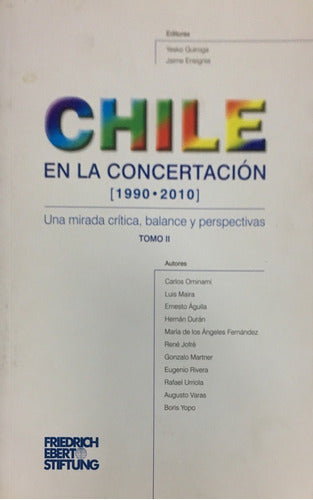 LIBRO CHILE EN LA CONCERTACIÓN 1990 2010 UNA MIRADA CRÍTICA, BALANCE Y PERSPECTIVAS TOMO II - 1
